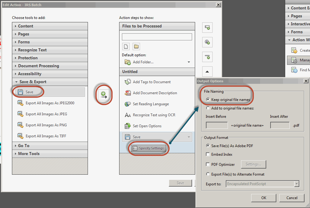 Edit Action window. Under Save & Export, click Save. Click the Move icon. In Output Options window, under File Naming, click to select Keep original file names. Click OK.