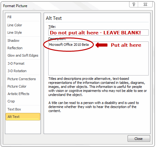 Right-click on the image and select Format Picture. A dialog box will appear.Select the Alt Text tab on the sidebar. Enter appropriate alt text to the Description field, not the Title field. 