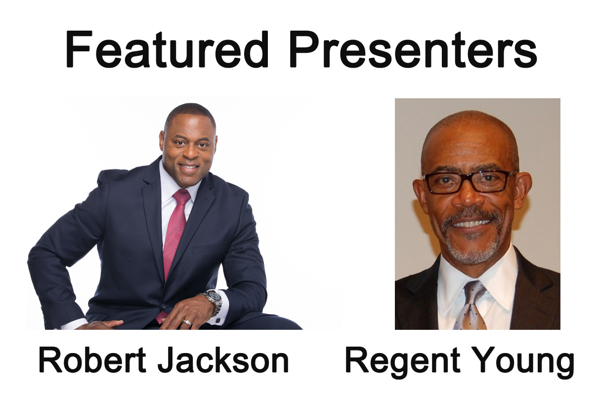 Featured Presenters Robert Jackson and Regent Young