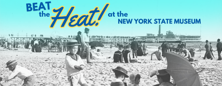 Beat the Heat at the New York State Museum