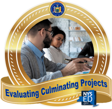 Using the NYSSB rubrics to Evaluate Culminating Projects & Presentations