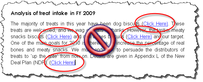 Hyperlink text which is not meaningful, descriptive, and unique needs to be appropriately labeled. For example, a link titled Click Here does not provide enough information to a non-sighted user to understand the link's destination or purpose.